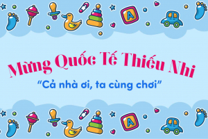 Hình ảnh chương trình Quốc Tế Thiếu Nhi &quot;Cả Nhà Ơi! Ta Cùng Chơi&quot;