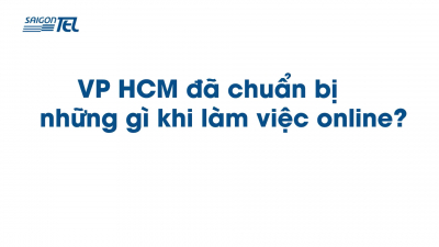 VĂN PHÒNG SAIGONTEL TPHCM TRIỂN KHAI KẾ HOẠCH LÀM VIỆC TẠI NHÀ